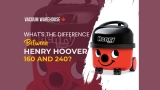 Wat is het verschil tussen Henry Hoover 160 en 240?